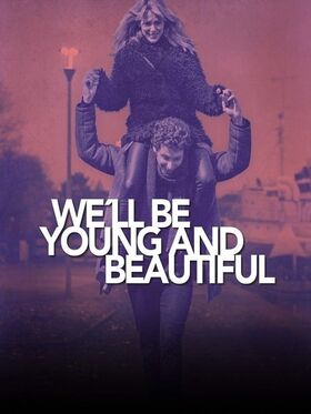 We’ll Be Young and Beautiful (Saremo giovani e bellissimi)